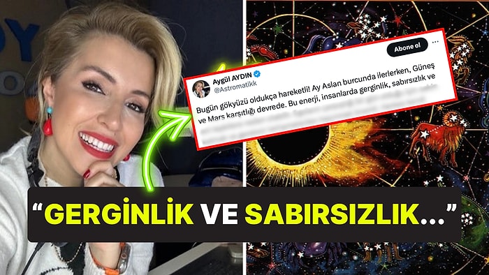 Ünlü Astrolog Bugün İçin Öngörüde Bulundu: "Sabırsız Olabilir, Ani Tepkiler Gösterebilirsiniz"