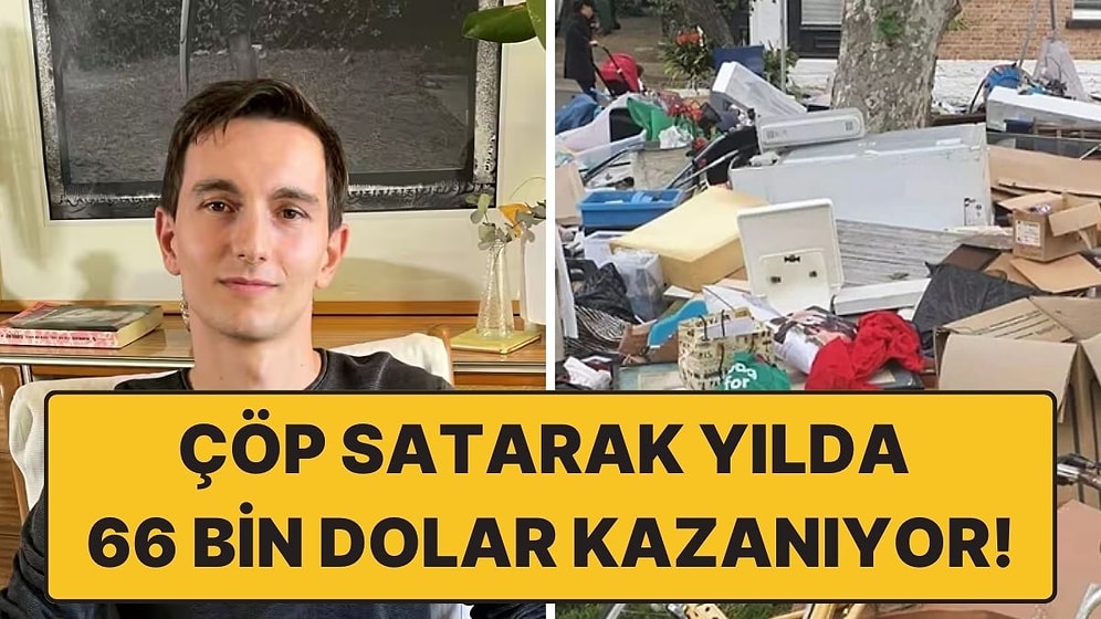 Sadece Çöp Satarak Yılda 66 Bin Dolar Kazanan Adam Bunu Nasıl Başardığını Anlattı