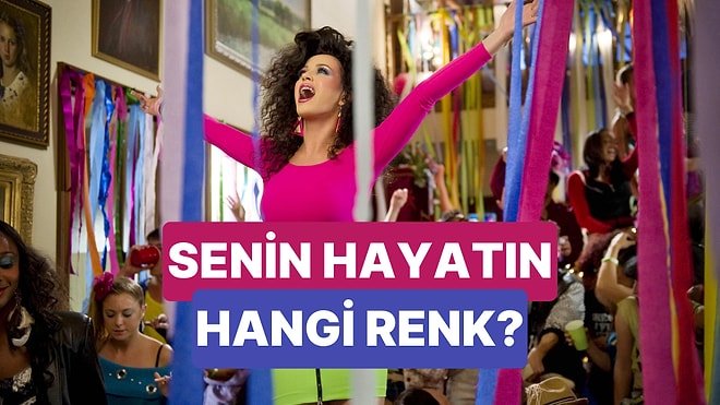 Eğlence Anlayışına Göre Senin Hayatın Ne Renk?