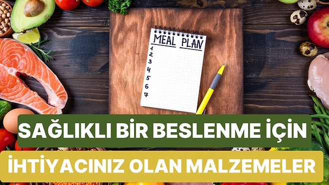 Sağlıklı ve Dengeli Beslenmek İsteyenlerin Mutfağında Mutlaka Olması Gereken Malzemeler