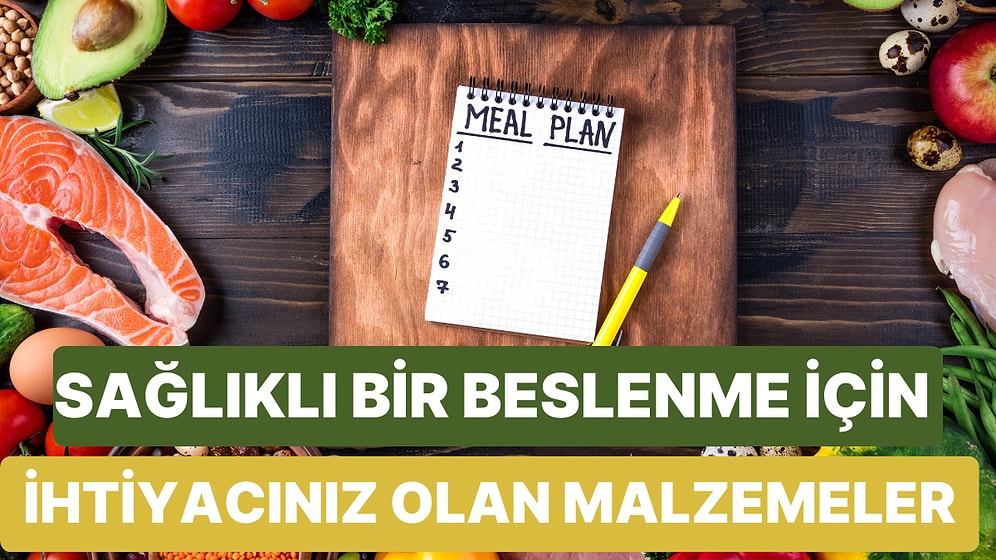 Sağlıklı ve Dengeli Beslenmek İsteyenlerin Mutfağında Mutlaka Olması Gereken Malzemeler