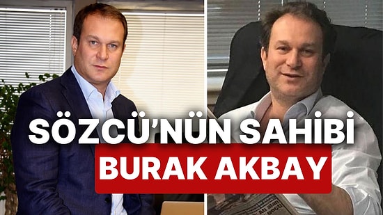 Burak Akbay Kimdir? Sözcü ve SZC TV Sabihi Burak Akbay Hakkında Neden Yakalama Kararı Çıktı?