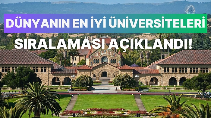 Dünyanın En İyi Üniversiteleri 2025 Sıralaması Açıklandı!