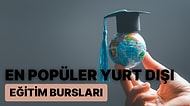 En Popüler Yurt Dışı Eğitim Bursları