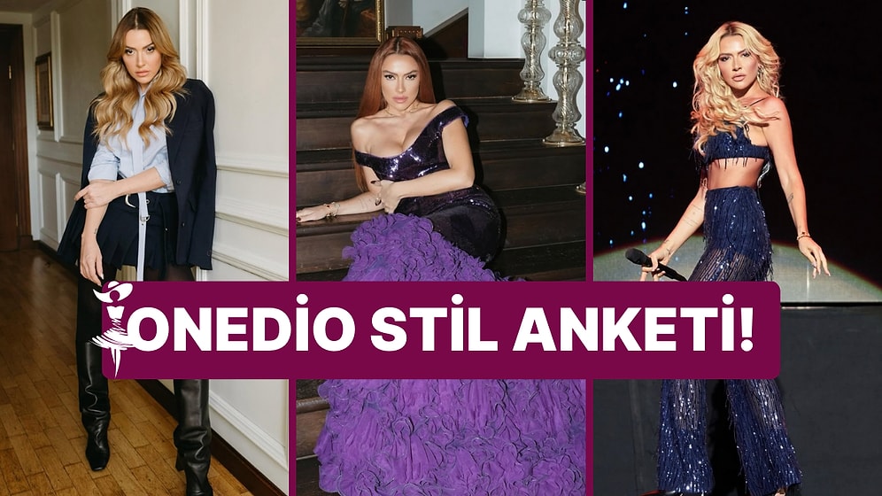 Onedio Stil Anketi: Hadise'nin Tarzını Yorumluyoruz!