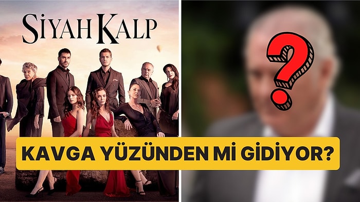 Sette Kavga Çıkmıştı: Siyah Kalp Oyuncusu Diziden Ayrıldı!