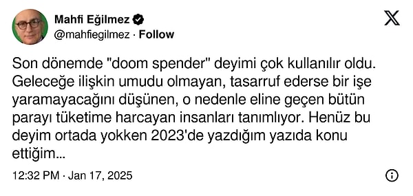 Ekonomist Mahfi Eğilmez, bu kavramın Türkiye’deki vatandaşların tüketim davranışının bu tanıma uyduğunu dile getirdi.