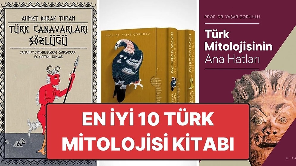 Mitolojiye İlgisi Olan Herkesin Mutlaka Okuması Gereken En İyi 10 Türk Mitolojisi Kitabı