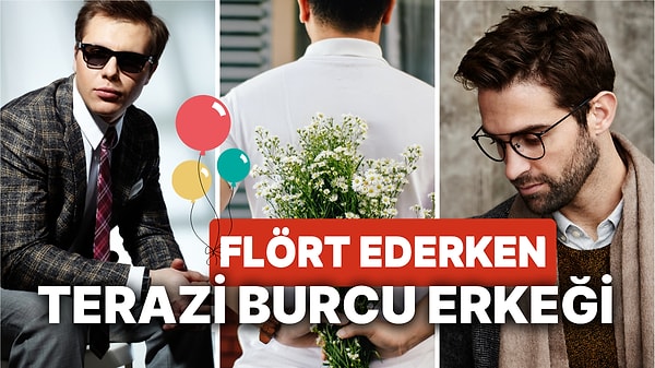 Terazi Burcu Erkekleriyle Flört Edenlerin Bilmesi Gerekenler