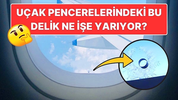 11. Uçak Pencerelerinde Yer Alan Bu Küçük Delik Tam Olarak Ne İşe Yarıyor?