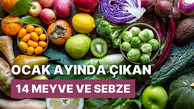 Her Ürünü Zamanında Yemeyi Sevenlere: Ocak Ayında Tüketilmesi Gereken 14 Meyve-Sebze