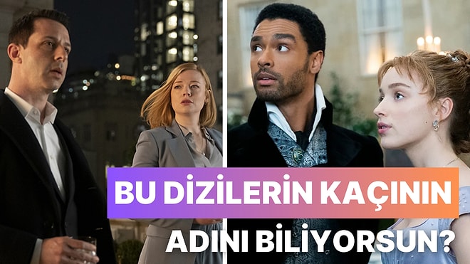 Bu Güncel Yabancı Dizilerin Kaçının Adını Biliyorsun?