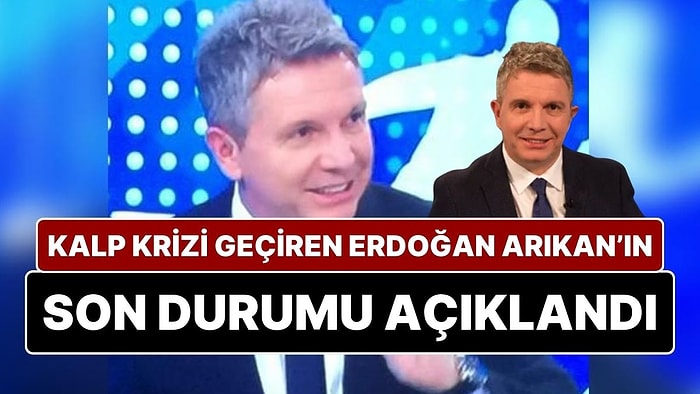 Sağlık Bakanlığı, Kalp Krizi Geçiren Erdoğan Arıkan'ın Son Durumunu Açıkladı