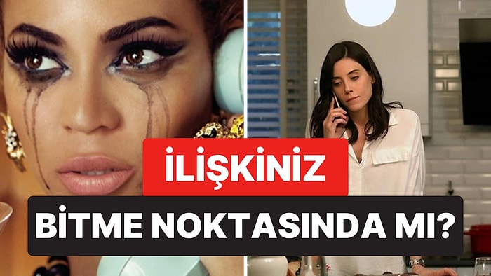 Uzmanlara Göre İlişkinizin Bitme Noktasına Geldiğini Gösteren 7 İşaret