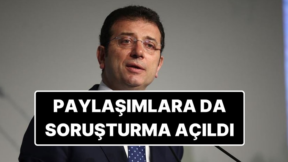 Ekrem İmamoğlu Soruşturması: Sosyal Medyada Paylaşım Yapanlar İçin Soruşturma Başlatıldı