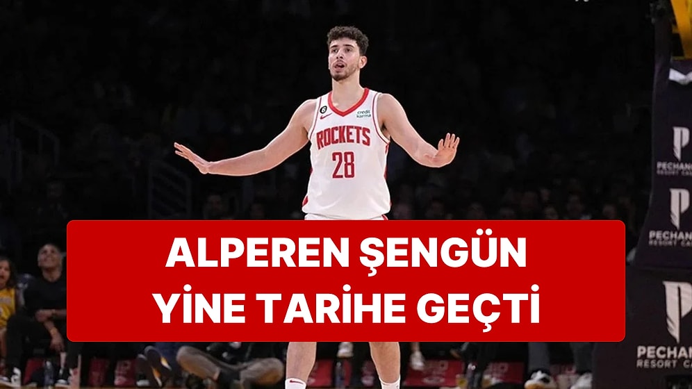 Houston Rockets Forması Giyen Alperen Şengün Tarihe Geçti