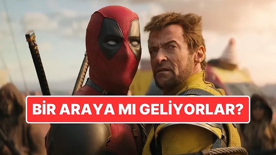 Deadpool ve Wolverine, Yeni Avengers Filmiyle Dönebilir!