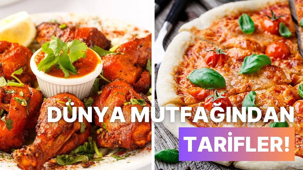 Mutfakta Devrim Yaratmaya Hazır mısınız? Evde Yapabileceğiniz 12 Farklı Dünya Mutfağı Tarifi