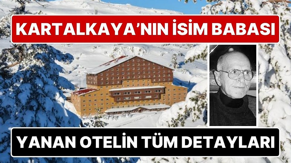 Mazhar Murtezaoğlu’nun Grand Kartal Oteli Kartalkaya’nın İsim Babasıymış!