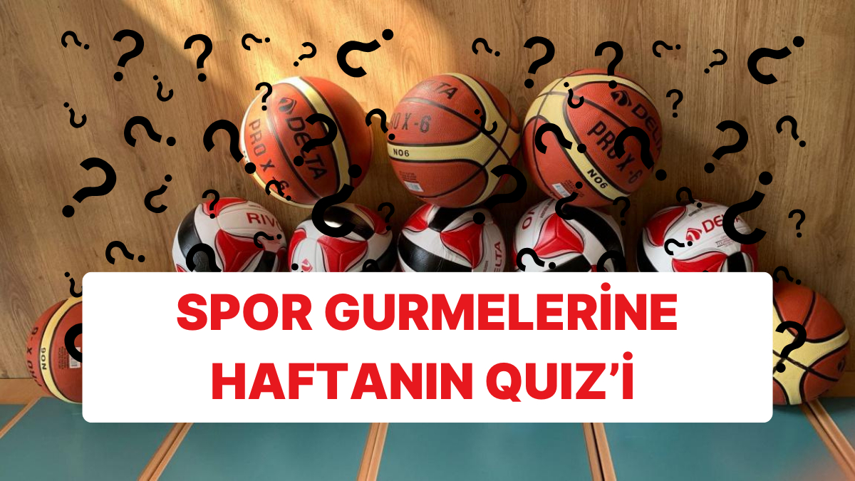 Geride Bıraktığımız Hafta Spor Gündemini Ne Kadar Yakından Takip Ettin?