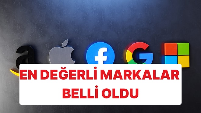 Dünyanın En Değerli Markaları Belli Oldu: Zirve Değişmedi