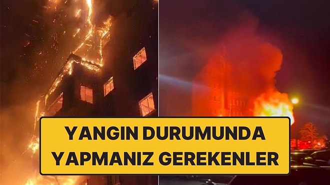 Olası Bir Yangın Durumunda Yapmamız Gereken Şeyler Nelerdir?