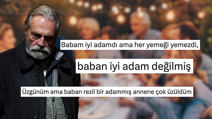 "Yaptığım Kötü Yemekleri Bahçeye Gömüyorum" Diyen Kadının Babasıyla İlgili İç Burkan Anıları