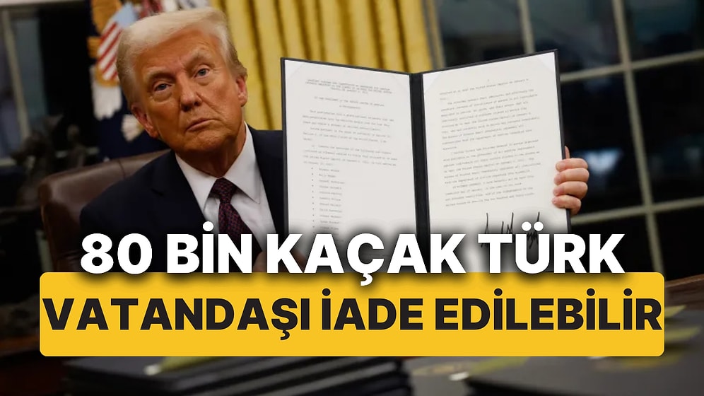 Yemin Töreninin Ardından İlk İmza! Trump'ın Göç Kararnamesiyle "80 Bin Kaçak Türk Vatandaşı İade Edilebilir"