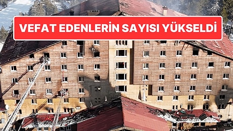 Bolu'da Yangın Faciası: Hayatını Kaybedenlerin Sayısı 76'ya Yükseldi