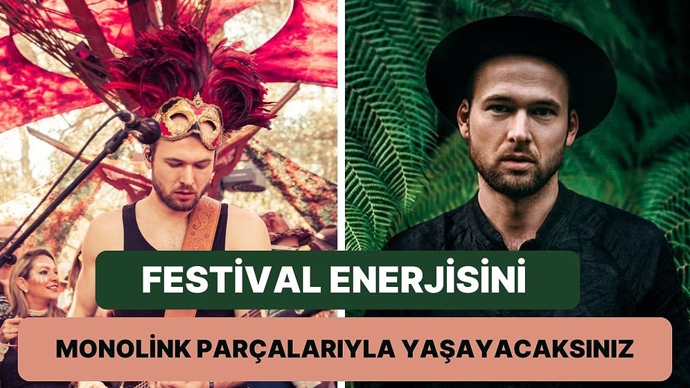 Festival Enerjinizi Evinize Taşıyacak 12 Monolink Parçası