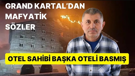 Bolu'daki Yangında Kül Olan Grand Kartal Otel'in Sahibinin Daha Önce Başka Oteli Bastığı Ortaya Çıktı