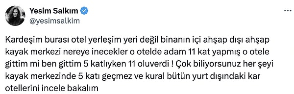 Bazı takipçilerine de sert yanıtlar veren Salkım, yanan otele daha önce gittiğini o otelin 5 katlıyken bir anda 11 katlıya dönüştüğüne değindi.