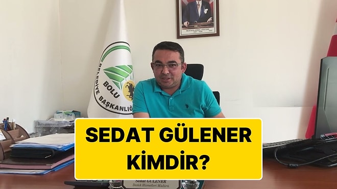 Sedat Gülener Kimdir? Bolu Belediye Başkan Yardımcısı Neden Gözaltına Alındı?