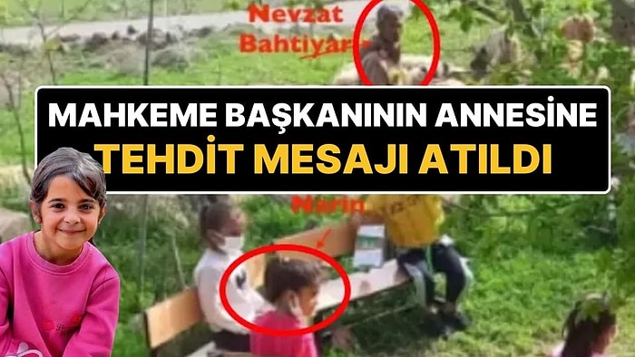 Narin Güran Davasında Mahkeme Başkanının Annesine Tehdit Mesajı: “Eğer Nevzat'a Ceza Vermezse Birini Vururuz”