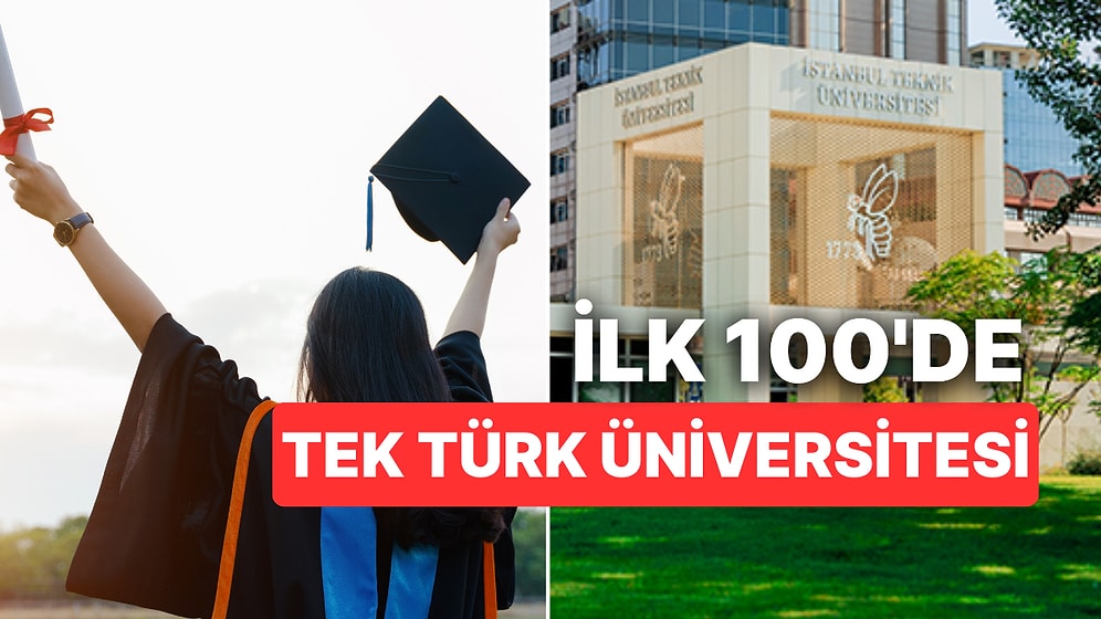 Dünyanın En İyi 100 Üniversitesi Listelendi: Listede Sadece Bir Tane Üniversitemiz Var