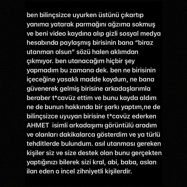 "Utanması gereken kişiler siz ve size destek olan, bunu gerçekten yaptığınızı bilerek sizi kral, abi, baba, aslan ilan eden o 'incel zihniyetli' kişilerdir" dedi.