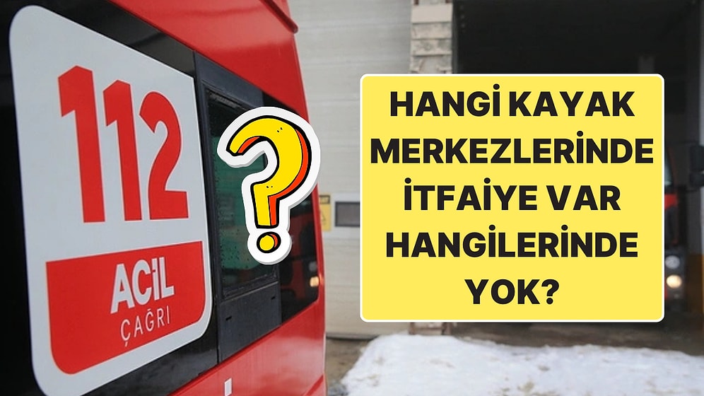 16 Kayak Merkezinden Sadece 3'ünde İtfaiye Hizmeti Olduğu Ortaya Çıktı