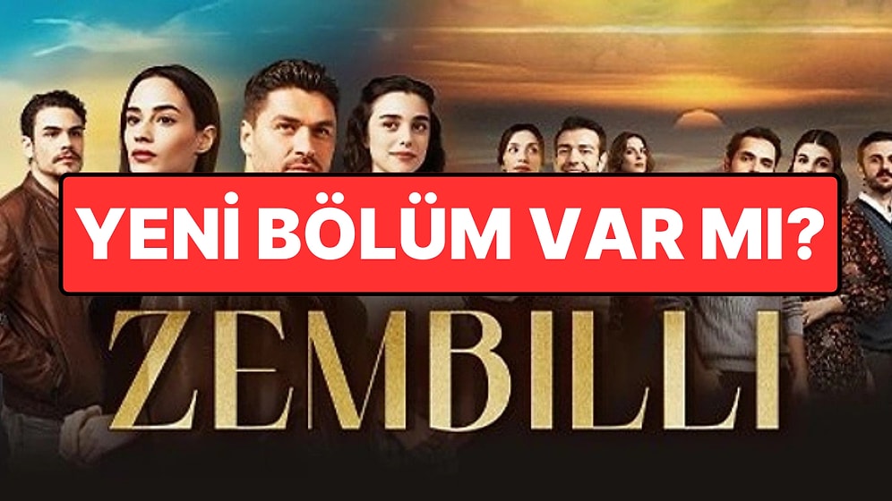 Zembilli Bu Akşam (24 Ocak Cuma) Var mı, Yok mu? Zembilli Dizisinin Yeni Bölümü (4. Bölüm) Ne Zaman?