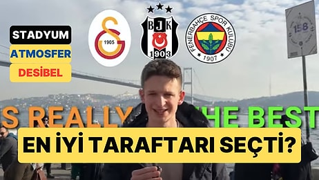 İngiltere'de Yayın Yapan Bir Youtuber, Üç Maçı İzledi ve Türk Takımlarına Puan Verdi