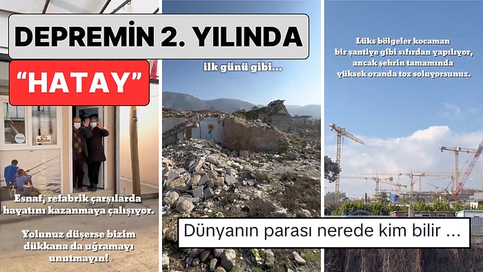 Bir Sosyal Medya Kullanıcısı 6 Şubat Depreminin 2. Senesinde Hatay'daki Son Durumu Paylaştı