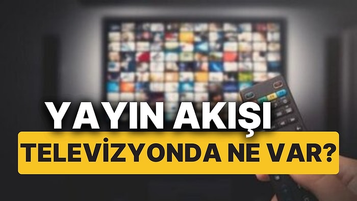 25 Ocak 2025 TV Yayın Akışı! Bu Akşam Diziler Var mı, Televizyonda Ne Var?