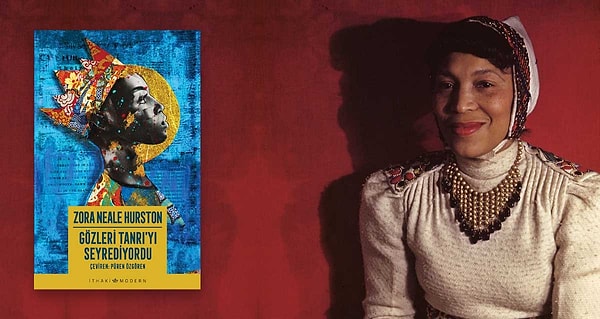 10. Zora Neale Hurston – Tanrıya Bakıyorlar: Irk ve kadın mücadelesinin sesi