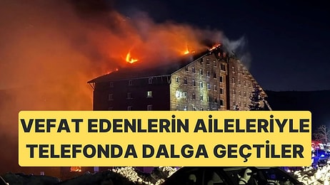 Kartalkaya'da Yaşananların Ardından Acılı Aileleri Arayarak Dalga Geçtiler