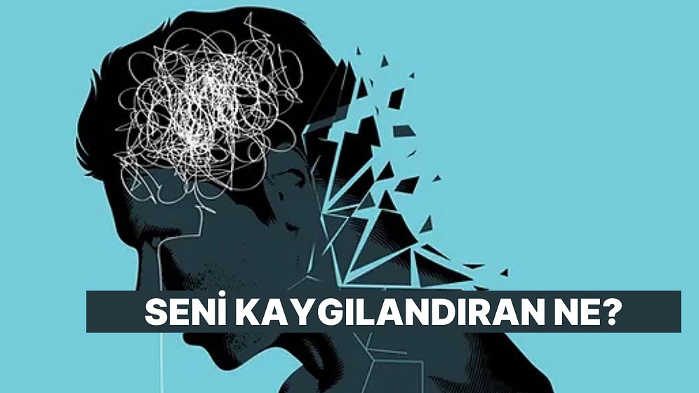 Bilinçaltına İniyoruz: Seni Asıl Kaygılandıran Ne?