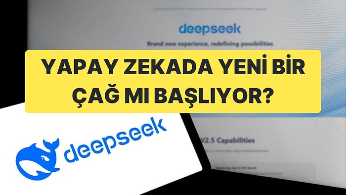 Yapay Zekaya Çin'den Güçlü Bir Cevap Geldi: Nedir Bu DeepSeek AI?