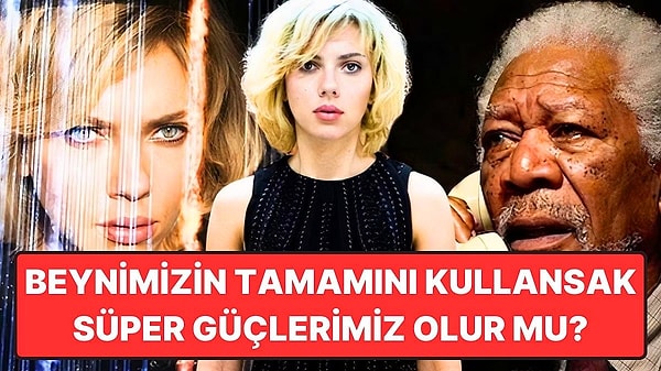 5. Eğer Beynimizin Tamamını Kullanabilseydik Süper Güçlerimiz Olur muydu?