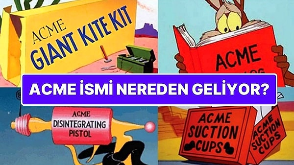 9. Looney Tunes’ta Sıkça Gördüğümüz “Acme” İsmi Nereden Geliyor?