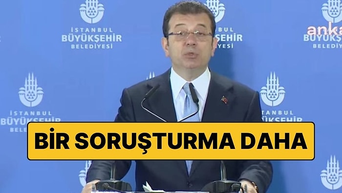 İstanbul Cumhuriyet Başsavcılığı, Ekrem İmamoğlu Hakkında Soruşturma Başlattı