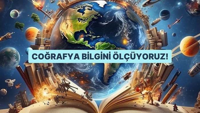 Coğrafya Bilgini Ölçüyoruz!