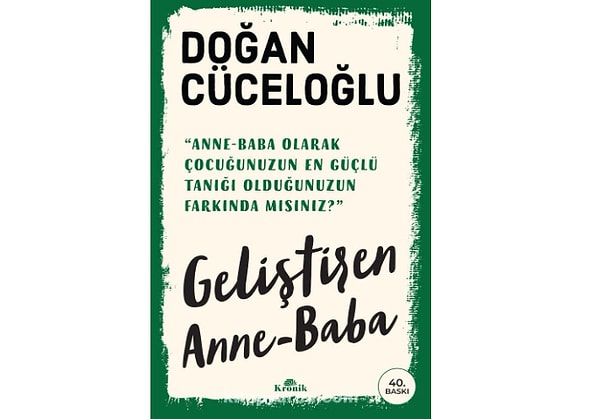 Geliştiren Anne-Baba: Anne-Baba Olarak Çocuğunuzun En Güçlü Tanığı Olduğunuzun Farkında mısınız?